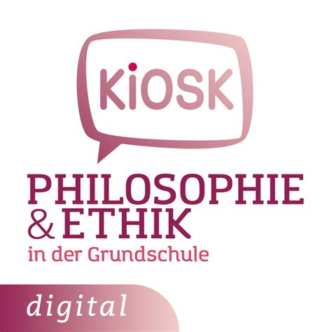 Philosophie Ethik In Der Grundschule Digital Abonnement F R