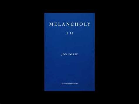 Jon Fosse Melancholy I Part Youtube