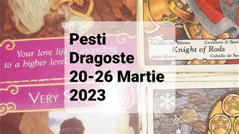 Tarot Horoscop Dragoste Pesti 20 26 Martie 2023 YouTube