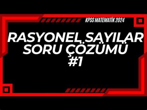 1 KPSS MAT RASYONEL SAYILAR SORU ÇÖZÜMÜ 1 DGS ALES kpss