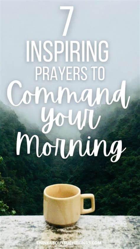 7 Inspiring Prayers To Command Your Morning Think About Such Things