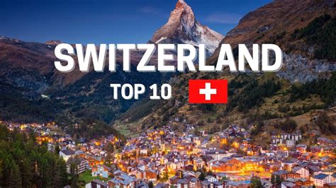 Top Places To Visit In Switzerland Travel Guide K Youtube