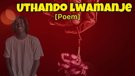 Uthando Lwamanje [zulu Poem] Youtube