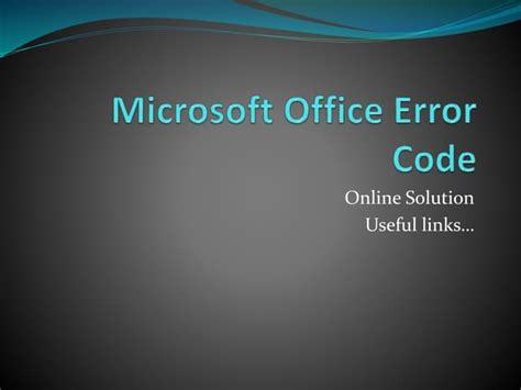 microsoft office error code solution  support  pptx