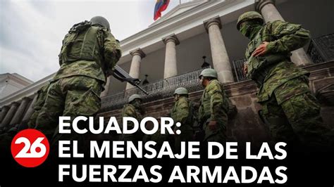 Ecuador El Mensaje De Las Fuerzas Armadas Videos Canal