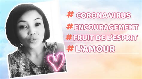 Le Fruit De Lesprit Lamour Même Pendant Le Confinement Youtube