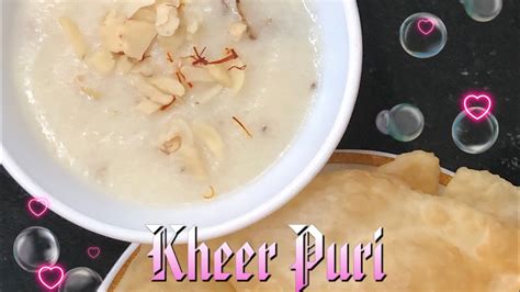 Kheer Puri Rice Pudding In English خير Eid Special Kheer Puri