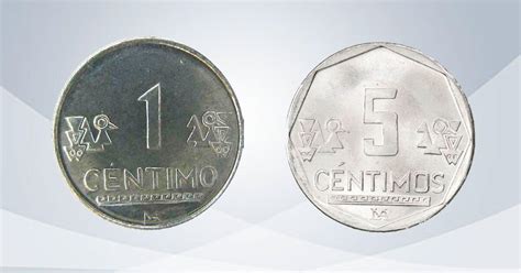 Monedas de 1 y 5 céntimos Por qué se dejaron de usar en el Perú