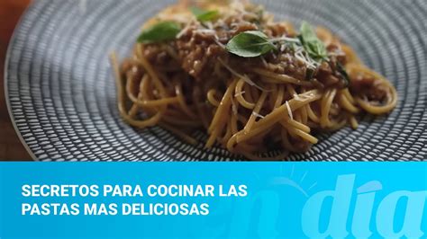 Secretos Para Cocinar Las Pastas Mas Deliciosas Youtube