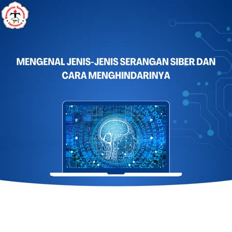 Mengenal Jenis Jenis Serangan Siber Dan Cara Menghindarinya UTI TTIS