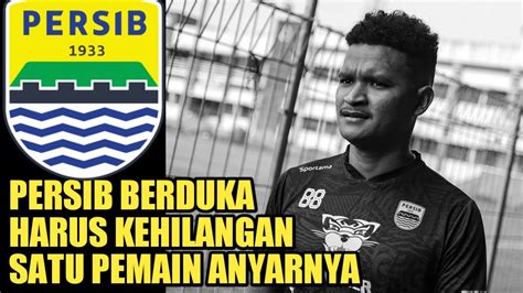 Kabar Buruk Menimpa Persib Bandung Youtube