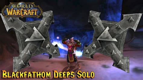 World Of Warcraft Blackfathom Deeps Solo Youtube