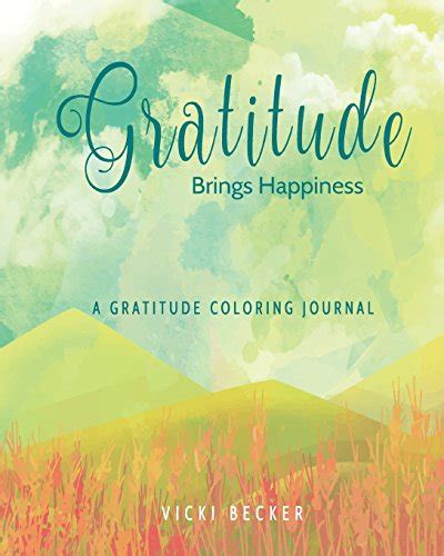 Gratitude Brings Happiness A Gratitude Coloring Journal By Vicki