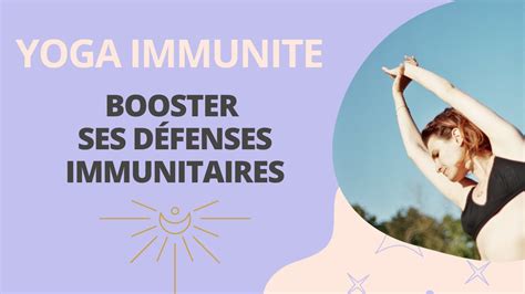 Séance de yoga pour booster les défenses immunitaires et passer un