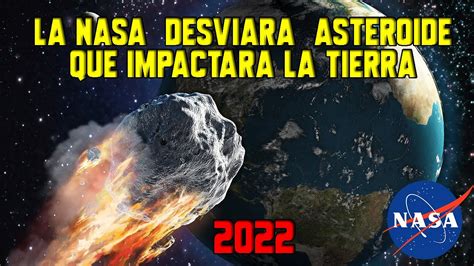 La Nasa Trabaja Para Desviar Asteroide Que Impactara La Tierra En El 2022 Asteroide Didymos