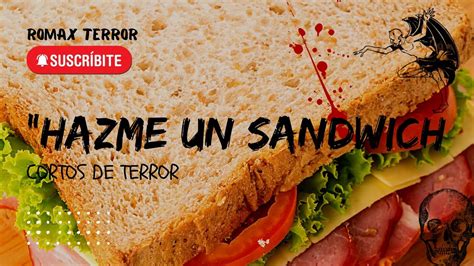 Hazme Un Sandwich Make Me A Sandwich Muy Buen Corto Para Disfrutar