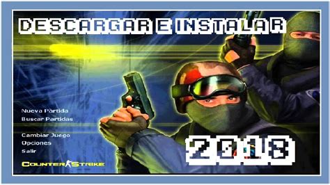 Descargar E Instalar Counter Strike Full En Espa Ol Youtube