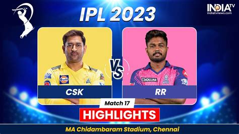 Csk Vs Rr Ipl 2023 Highlights Rajasthan Royals Win By 3 Runs India Tv