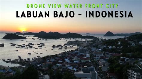 Video Drone Kota Labuan Bajo Sore Hari Youtube