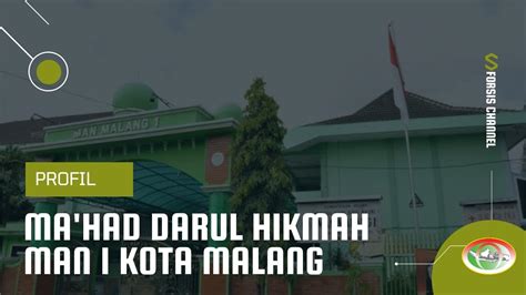 Ma Had Darul Hikmah Man Kota Malang Video Profil Dkd Forsis Jatim