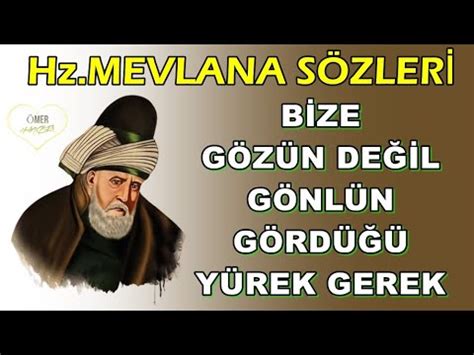 Hz Mevlana S Zleri Mutlaka Dinleyin Bize G Z N De Il G Nl N