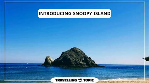 Snoopy Island Entry Fee | Why Is It Called Snoopy Island?