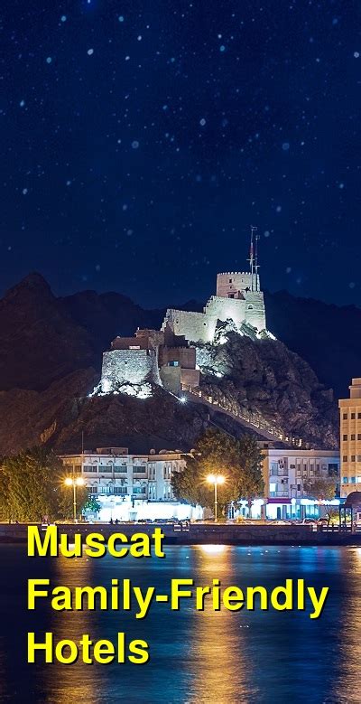 The 7 Best Family-Friendly Hotels in Muscat, Oman: 5-star, 4-star, and ...