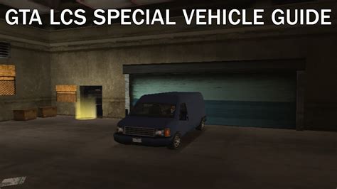 Gta Lcs Special Vehicle Guide Unique H Dp Ballot Van Youtube