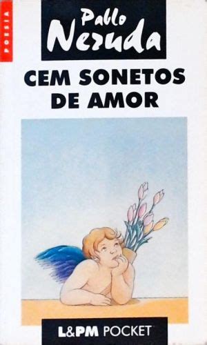 Cem Sonetos De Amor Pablo Neruda Tra A Livraria E Sebo