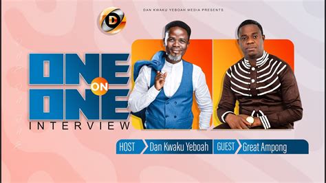 ONE ON ONE WITH GREAT AMPONG YouTube