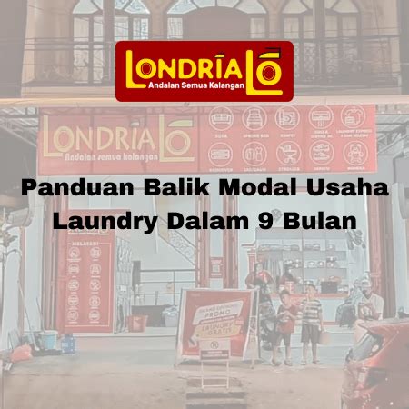 Panduan Balik Modal Usaha Laundry Dalam 9 Bulan Londria