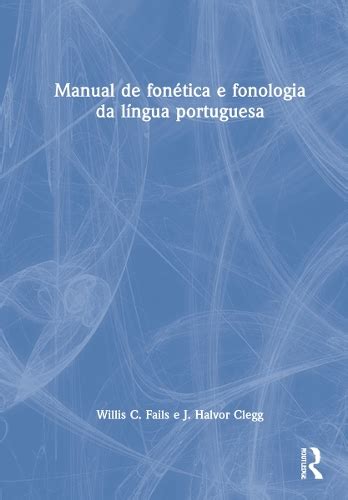 Книга Manual De Fonética E Fonologia Da Língua Portuguesa Дж Халвор Клегг купить по цене