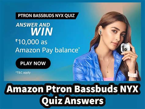 Amazon Ptron Bassbuds NYX Quiz Answers Win 10 000