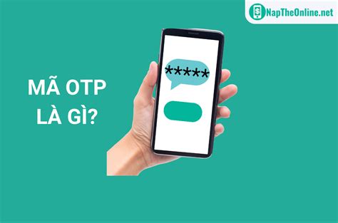 Mã Otp Là Gì Cách Lấy Mã Otp đơn Giản Nhanh Chóng