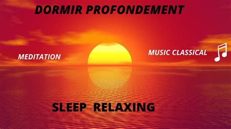 Sleep Dormir Profondément Classical Music Youtube