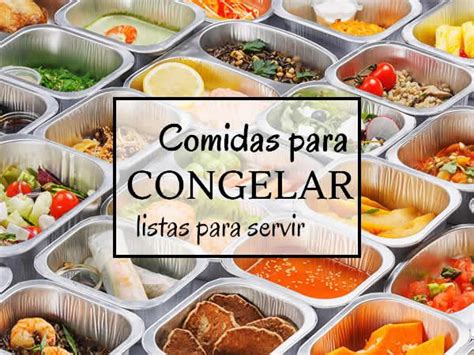 Comidas Que Se Pueden Congelar Para Comer Toda La Semana Comida