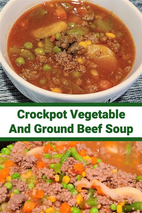 Vegetable And Ground Beef Soup Crock Pot Is A Perfect Easy Soup To Make Ground Beef In Soup