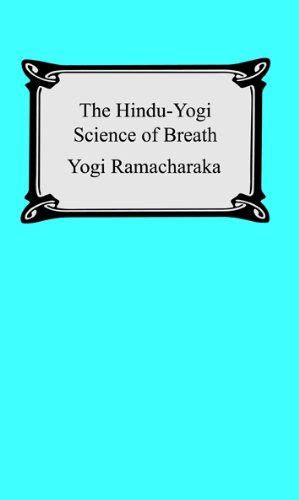 The Hindu Yogi Science Of Breath Ebook Ramacharaka Yogi Amazon Ca