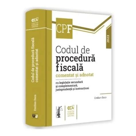 Codul De Procedura Fiscala Comentat Si Adnotat Cu Legislatie Secundara