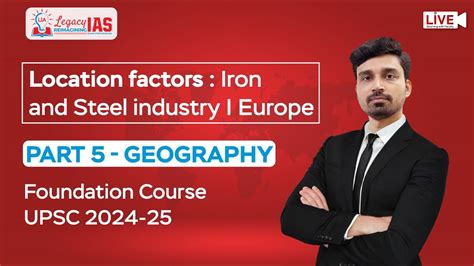 Location Factors Iron And Steel Industry Europe Region UPSC