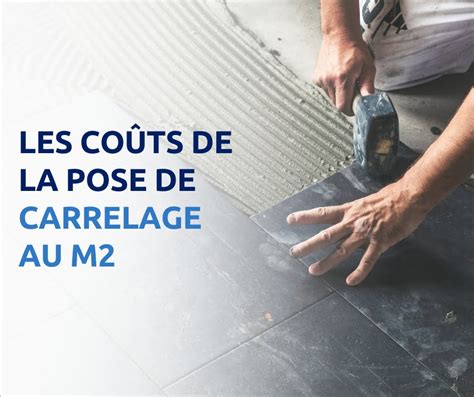 Les Co Ts De La Pose De Carrelage Au M Comment Estimer Votre Devis