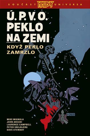 P V O Peklo Na Zemi Kdy Peklo Zamrzlo Mike Mignola John