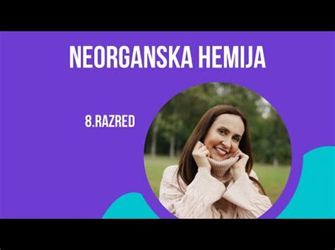 Neorganska Hemija Za Razred Youtube