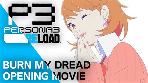 Persona 3 Reload Opening Movie Burn My Dread Reload YouTube