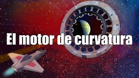 El Motor De Curvatura De Alcubierre YouTube