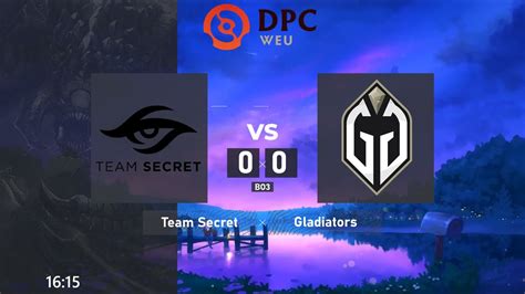 Team Secret Vs Gladiators DPC WEU 2021 2022 Tour 2 Division I BO3