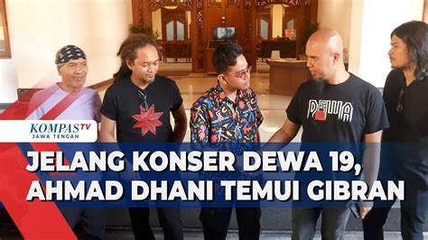 Jelang Konser Dewa Ahmad Dhani Temui Gibran Youtube