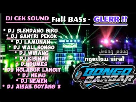 DJ CEK SOUND Full Bass GLERR 2024 DJ Bongo Bar Bar Full Album