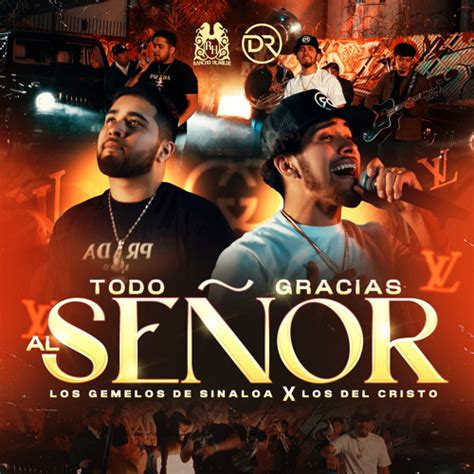 Stream Todo Gracias Al Se Or By Los Gemelos De Sinaloa Listen Online