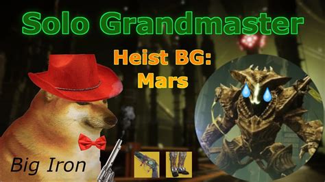 Solo Grandmaster Nightfall Heist Battleground Mars Hunter